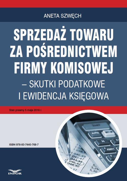 Sprzedaż towaru za pośrednictwem firmy komisowej – skutki podatkowe i ewidencja księgowa — okładka e-booka