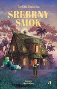 Tytuł: Srebrny smok
Autor: Barbara Sadurska
Wydawnictwo: Wydawnictwo Agora dla dzieci
Formaty: EPUB, MOBI