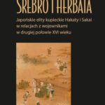 Tytuł: Srebro i herbata
Autor: Jędrzej Greń
Wydawnictwo: Wydawnictwa Uniwersytetu Warszawskiego
Formaty: EPUB, PDF, MOBI