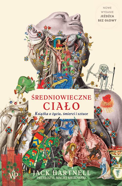 Tytuł: Średniowieczne ciało, wyd.2
Autor: Jack Hartnell
Wydawnictwo: Poznańskie
Formaty: MOBI, EPUB
