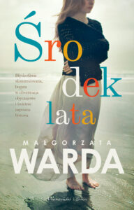 Tytuł: Środek lata
Autor: Małgorzata Warda
Wydawnictwo: Prószyński Media
Formaty: EPUB, MOBI
