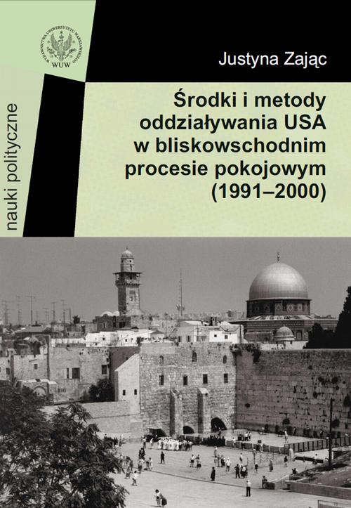 Tytuł: Środki i metody oddziaływania USA w bliskowschodnim procesie pokojowym (1991-2000)
Autor: Justyna Zając
Wydawnictwo: Wydawnictwa Uniwersytetu Warszawskiego
Formaty: PDF