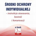 Środki ochrony indywidualnej – instrukcja stosowania, kontroli i konserwacji — okładka e-booka