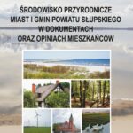 Środowisko przyrodnicze miast i gmin powiatu słupskiego w dokumentach oraz opiniach mieszkańców — okładka e-booka