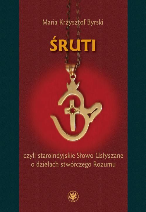 Tytuł: Śruti czyli staroindyjskie Słowo Usłyszane o dziełach stwórczego Rozumu
Autor: Maria Krzysztof Byrski
Wydawnictwo: Wydawnictwa Uniwersytetu Warszawskiego
Formaty: MOBI, EPUB, PDF