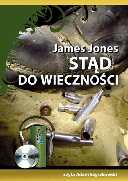 Tytuł: Stąd do wieczności
Autor: JONES JAMES
Wydawnictwo: QES Agency
Formaty: MP3