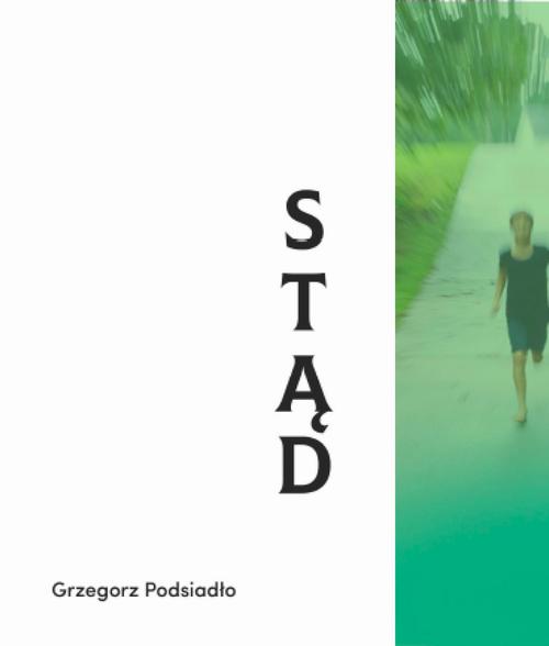 Tytuł: Stąd
Autor: Grzegorz Podsiadło
Wydawnictwo: Warszawska Firma Wydawnicza
Formaty: EPUB