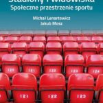 Stadiony i widowiska. Społeczne przestrzenie sportu — okładka e-booka