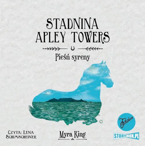 Stadnina Apley Towers. Tom 3. Pieśń syreny — okładka audiobooka