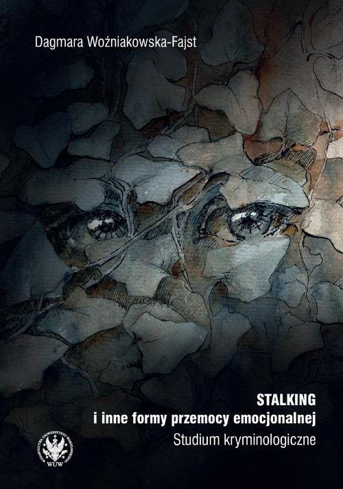 Tytuł: Stalking i inne formy przemocy emocjonalnej
Autor: Dagmara Woźniakowska-Fajst
Wydawnictwo: Wydawnictwa Uniwersytetu Warszawskiego
Formaty: EPUB, PDF, MOBI