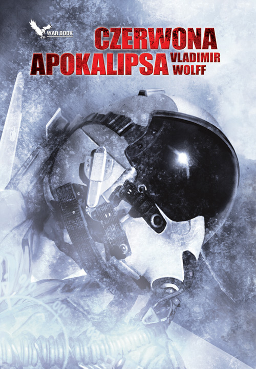 Tytuł: Stalowa kurtyna (#2). Czerwona apokalipsa
Autor: Vladimir Wolff
Wydawnictwo: ENDER
Formaty: EPUB