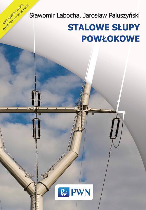 Tytuł: Stalowe słupy powłokowe
Autor: Sławomir Labocha, Paluszyński Jarosław
Wydawnictwo: Wydawnictwo Naukowe PWN
Formaty: EPUB, MOBI