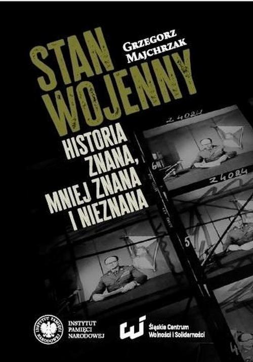 Tytuł: Stan wojenny. Historia znana, mniej znana i nieznana
Autor: Grzegorz Majchrzak
Wydawnictwo: Instytut Pamięci Narodowej
Formaty: MOBI, EPUB