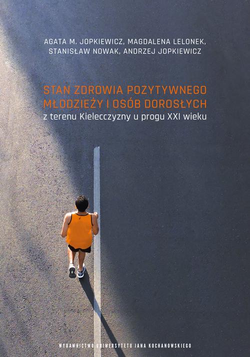Tytuł: Stan zdrowia pozytywnego młodzieży i osób dorosłych z terenu Kielecczyzny u progu XXI wieku
Autor: Agata M. Jopkiewicz, Magdalena Lelonek, Stanisław Nowak, Andrzej Jopkiewicz
Wydawnictwo: Uniwersytet Jana Kochanowskiego
Formaty: PDF