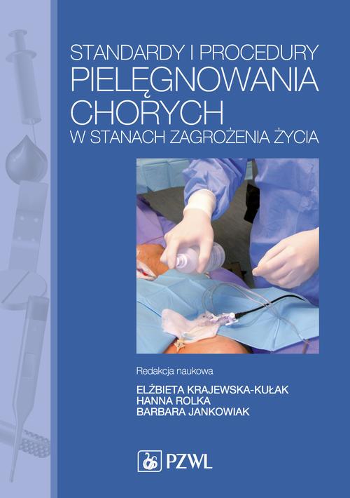 Standardy i procedury pielęgnowania chorych w stanach zagrożenia życia. Podręcznik dla studiów medycznych — okładka e-booka