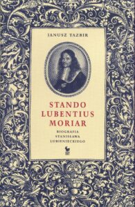 Stando Lubentius Moriar. Biografia Stanisława Lubienieckiego — okładka e-booka