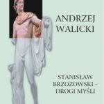 Tytuł: Stanisław Brzozowski drogi myśli
Autor: Andrzej Walicki
Wydawnictwo: Universitas
Formaty: PDF