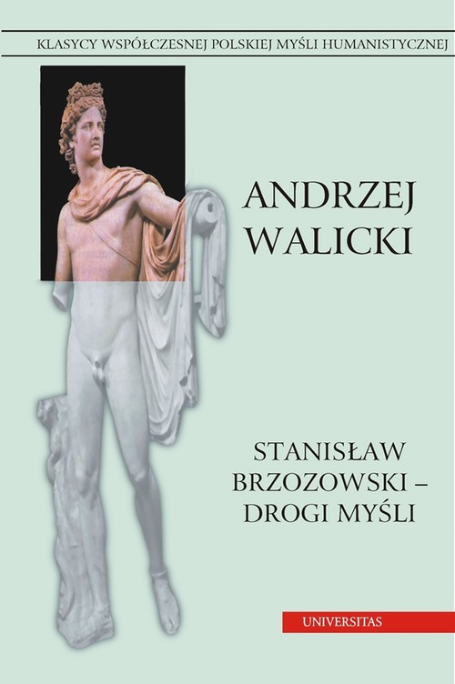 Tytuł: Stanisław Brzozowski drogi myśli
Autor: Andrzej Walicki
Wydawnictwo: Universitas
Formaty: PDF