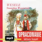 Tytuł: Stanisław Wyspiański "Wesele" - opracowanie
Autor: Andrzej I. Kordela
Wydawnictwo: SMPB
Formaty: MP3
