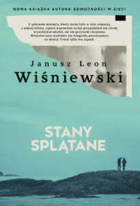 Tytuł: Stany splątane
Autor: Janusz Leon Wiśniewski
Wydawnictwo: Znak Literanova
Formaty: EPUB, MOBI