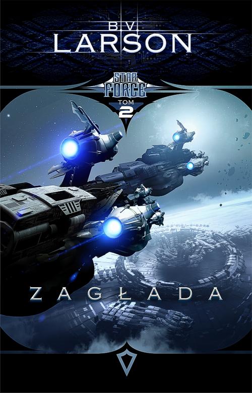Tytuł: Star Force. Tom 2. Zagłada
Autor: B.V. Larson
Wydawnictwo: Drageus
Formaty: MOBI, EPUB