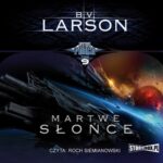 Tytuł: Star Force. Tom 9. Martwe słońce
Autor: B.V. Larson
Wydawnictwo: Storybox
Formaty: MP3