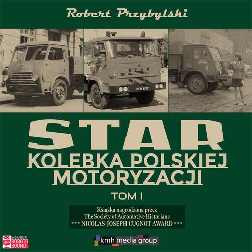 Tytuł: Star. Kolebka polskiej motoryzacji. Część 1
Autor: Robert Przybylski
Wydawnictwo: KMH Media Group
Formaty: MP3