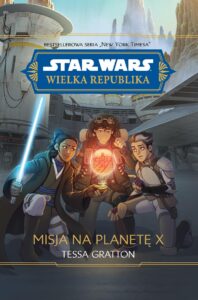 Tytuł: Star Wars. Wielka Republika. Misja na planetę X
Autor: Tessa Gratton
Wydawnictwo: Wydawnictwo Olesiejuk
Formaty: EPUB, MOBI