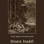 Tytuł: Stara baśń
Autor: Józef Ignacy Kraszewski
Wydawnictwo: Armoryka
Formaty: MOBI, EPUB