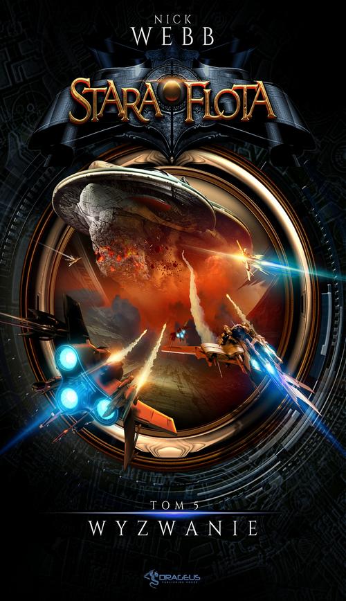 Tytuł: Stara Flota. Tom 5. Wyzwanie
Autor: Nick Webb
Wydawnictwo: Drageus
Formaty: EPUB, MOBI