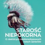 Tytuł: Starość niepokorna. O niektórych niestereotypowych rolach seniorów
Autor: Łucja Kapralska, Agata Maksymowicz, Marzena Mamak-Zdanecka
Wydawnictwo: Wydawnictwa AGH
Formaty: PDF