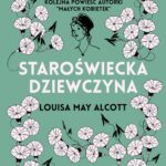 Tytuł: Staroświecka dziewczyna
Autor: Louisa May Alcott
Wydawnictwo: MG
Formaty: EPUB, MOBI