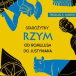 Tytuł: Starożytny Rzym. Od Romulusa do Justyniana
Autor: Thomas R. Martin
Wydawnictwo: Poznańskie
Formaty: EPUB, MOBI