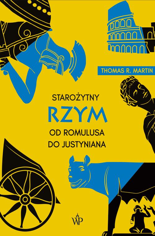 Tytuł: Starożytny Rzym. Od Romulusa do Justyniana
Autor: Thomas R. Martin
Wydawnictwo: Poznańskie
Formaty: EPUB, MOBI