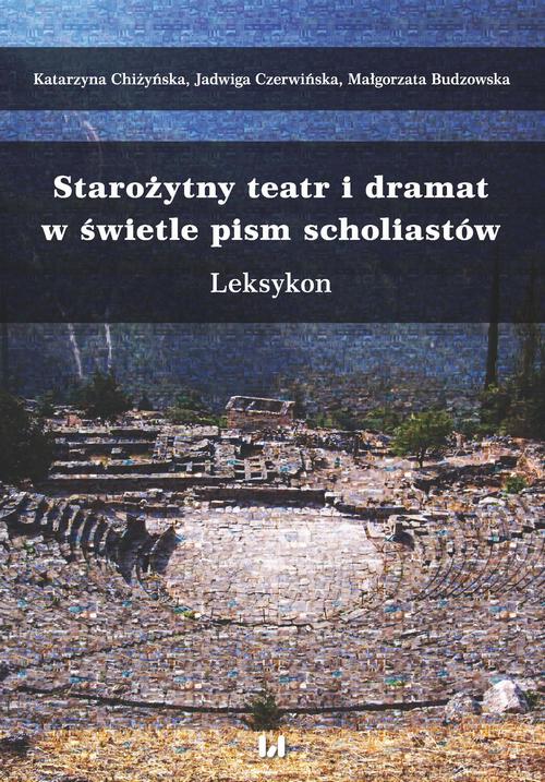 Tytuł: Starożytny teatr i dramat w świetle pism scholiastów
Autor: Katarzyna Chiżyńska, Jadwiga Czerwińska, Małgorzata Budzowska
Wydawnictwo: Wydawnictwo Uniwersytetu Łódzkiego
Formaty: PDF