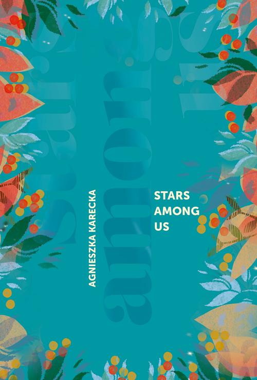 Tytuł: Stars Among Us
Autor: Agnieszka Karecka
Wydawnictwo: HarperCollins Polska
Formaty: MOBI, EPUB