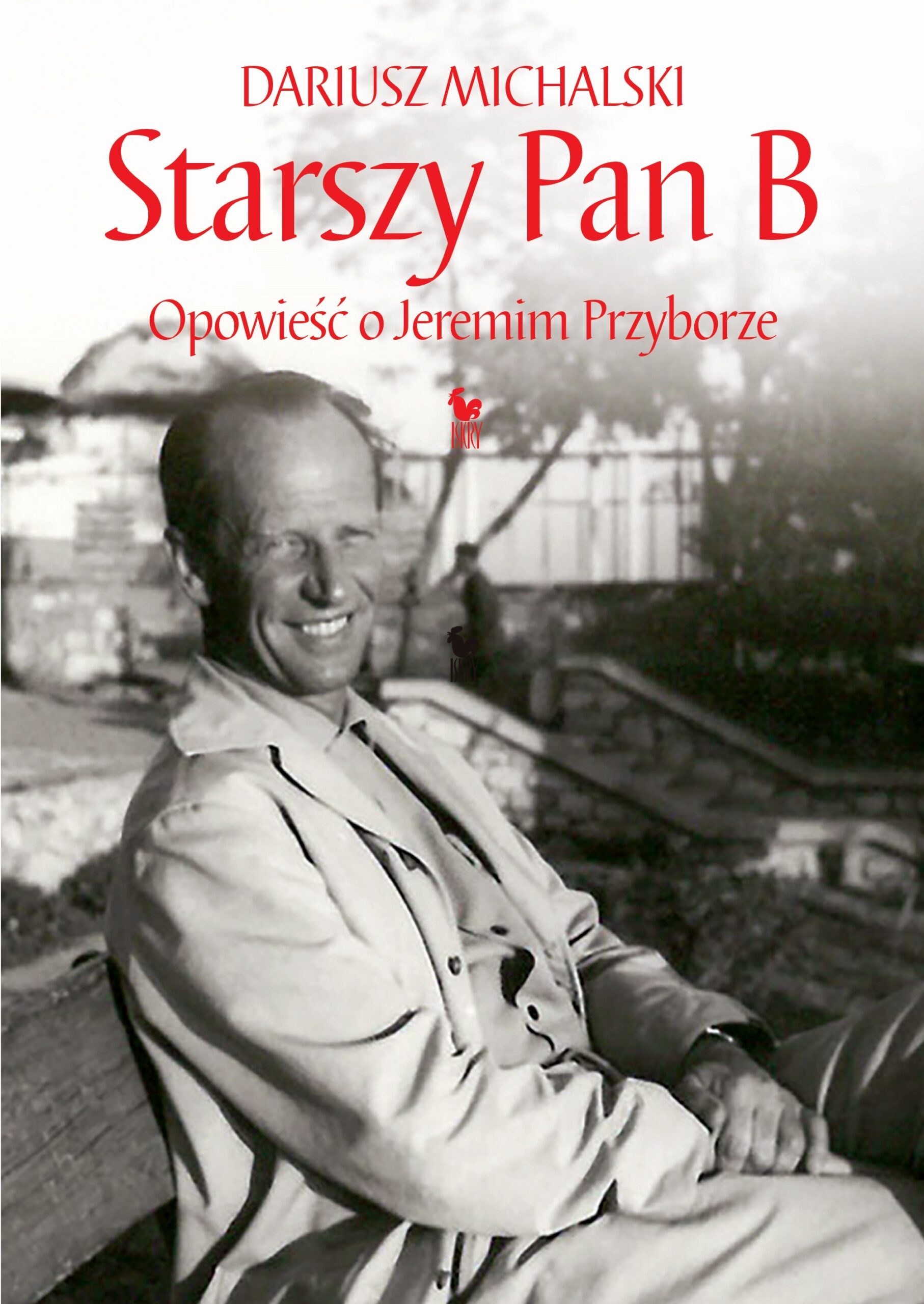 Tytuł: Starszy Pan B. Opowieść o Jeremim Przyborze
Autor: Dariusz Michalski
Wydawnictwo: Wydawnictwo Iskry
Formaty: EPUB, MOBI