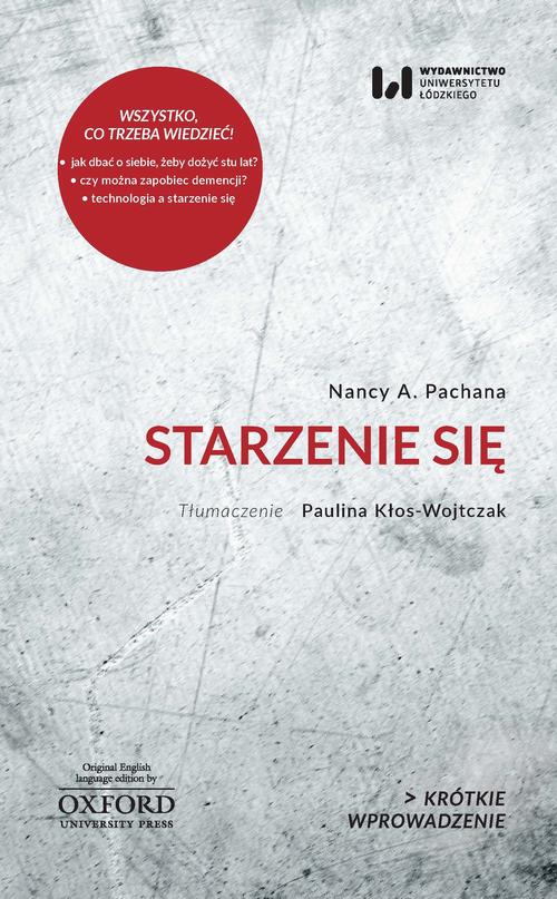 Tytuł: Starzenie się
Autor: Nancy A. Pachana
Wydawnictwo: Wydawnictwo Uniwersytetu Łódzkiego
Formaty: EPUB, MOBI, PDF