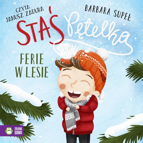 Tytuł: Staś Pętelka. Ferie w lesie
Autor: Barbara Supeł
Wydawnictwo: Zielona Sowa
Formaty: MP3