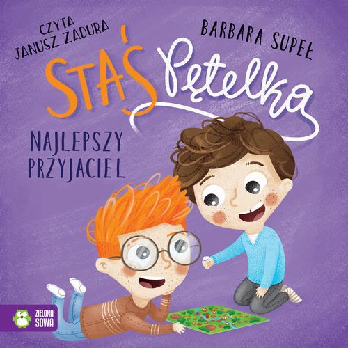Tytuł: Staś Pętelka. Najlepszy przyjaciel
Autor: Barbara Supeł
Wydawnictwo: Zielona Sowa
Formaty: MP3