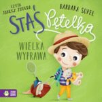 Tytuł: Staś Pętelka. Wielka wyprawa
Autor: Barbara Supeł
Wydawnictwo: Zielona Sowa
Formaty: MP3