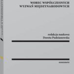 Tytuł: Status cudzoziemca w Polsce wobec współczesnych wyzwań międzynarodowych
Autor: Dorota Pudzianowska
Wydawnictwo: Wolters Kluwer
Formaty: PDF