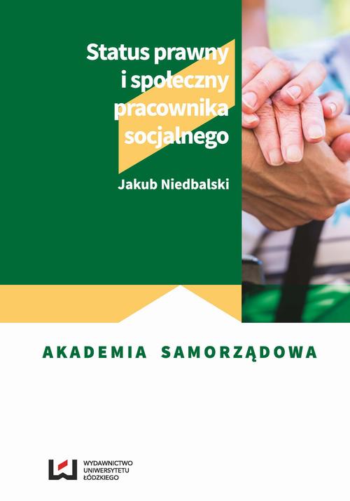 Tytuł: Status prawny i społeczny pracownika socjalnego
Autor: Jakub Niedbalski
Wydawnictwo: Wydawnictwo Uniwersytetu Łódzkiego
Formaty: PDF