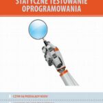 Tytuł: Statyczne testowanie oprogramowania
Autor: Adam Roman
Wydawnictwo: Wydawnictwo Naukowe PWN
Formaty: EPUB, MOBI