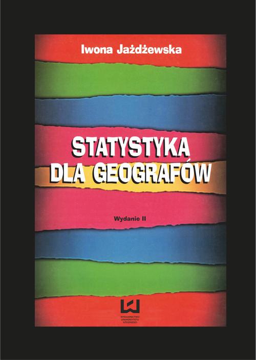 Tytuł: Statystyka dla geografów
Autor: Iwona Jażdżewska
Wydawnictwo: Wydawnictwo Uniwersytetu Łódzkiego
Formaty: PDF