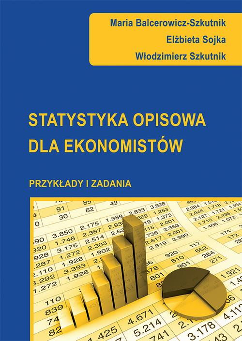 Tytuł: Statystyka opisowa dla ekonomistów. Przykłady i zadania
Autor: Maria Balcerowicz-Szkutnik, Elżbieta Sojka, Włodzimierz Szkutnik
Wydawnictwo: Wydawnictwo Uniwersytetu Ekonomicznego w Katowicach
Formaty: PDF