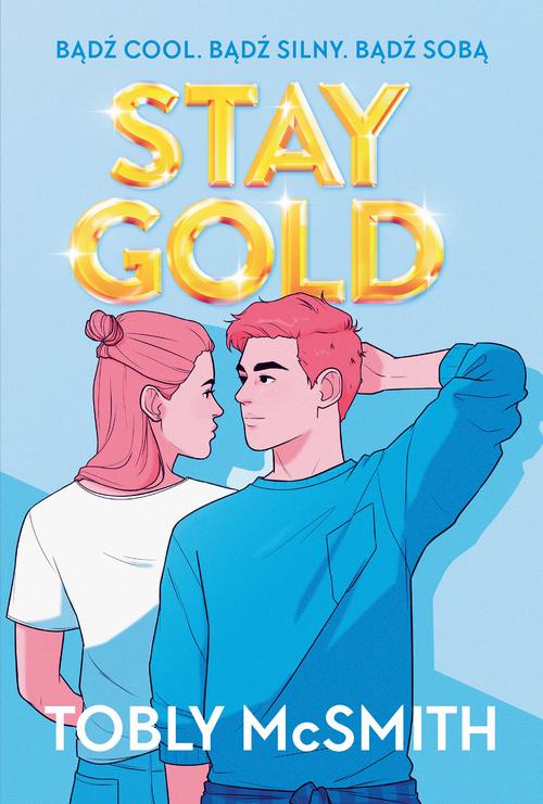 Tytuł: Stay Gold
Autor: Tobly Mcsmith
Wydawnictwo: HarperCollins Polska
Formaty: MOBI, EPUB
