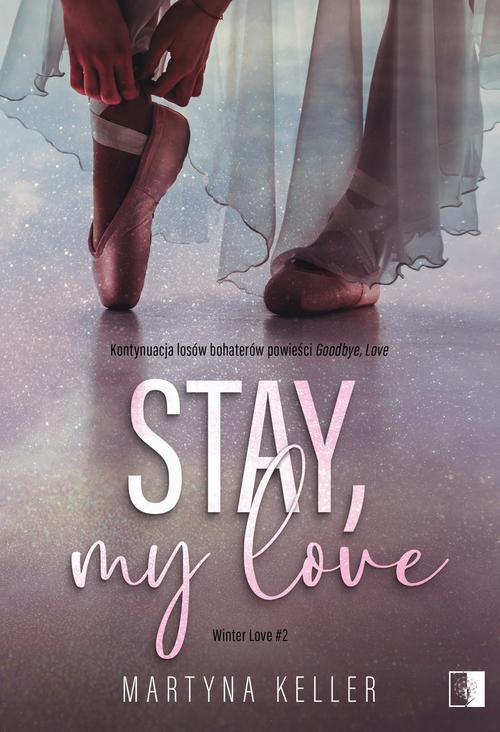 Tytuł: Stay, My Love
Autor: Martyna Keller
Wydawnictwo: NieZwykłe
Formaty: EPUB, MOBI