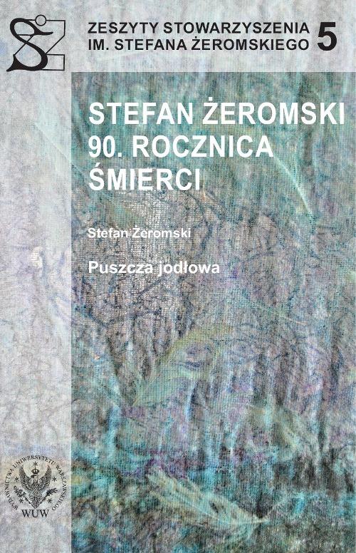 Tytuł: Stefan Żeromski. 90 rocznica śmierci
Autor: 
Wydawnictwo: Wydawnictwa Uniwersytetu Warszawskiego
Formaty: PDF