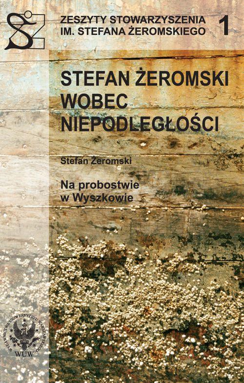 Tytuł: Stefan Żeromski wobec Niepodległości oraz Na probostwie w Wyszkowie
Autor: 
Wydawnictwo: Wydawnictwa Uniwersytetu Warszawskiego
Formaty: PDF